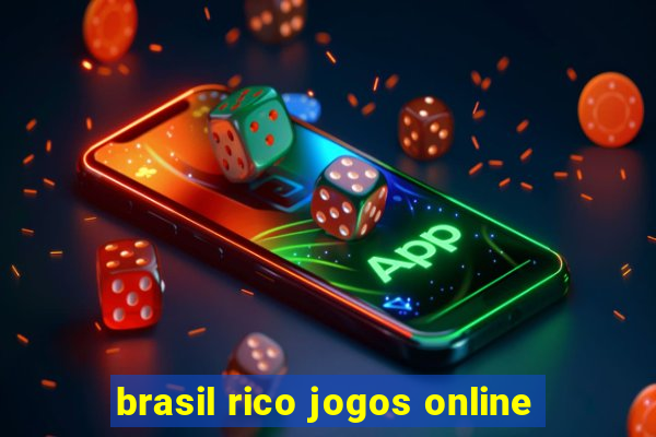 brasil rico jogos online